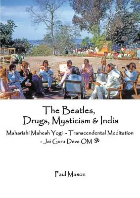 The Beatles, droguri, misticism și India: Maharishi Mahesh Yogi - Meditația transcendentală - Jai Guru Deva OM - The Beatles, Drugs, Mysticism & India: Maharishi Mahesh Yogi - Transcendental Meditation - Jai Guru Deva OM