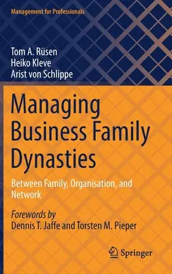 Managementul dinastiei familiei de afaceri: Între familie, organizație și rețea - Managing Business Family Dynasties: Between Family, Organisation, and the Network