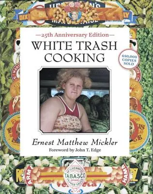 White Trash Cooking: 25th Anniversary Edition [O carte de bucate] - White Trash Cooking: 25th Anniversary Edition [A Cookbook]