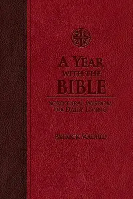 Un an cu Biblia: Înțelepciune scripturală pentru viața de zi cu zi - A Year with the Bible: Scriptural Wisdom for Daily Living