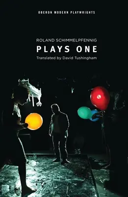 Schimmelpfennig: Prima piesă - Schimmelpfennig: Plays One