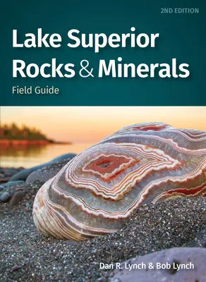 Ghidul de teren al rocilor și mineralelor din Lacul Superior - Lake Superior Rocks & Minerals Field Guide