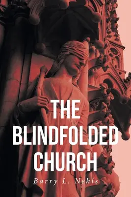 Biserica legată la ochi (The Blindfolded Church) - The Blindfolded Church