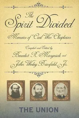 Spiritul divizat: Memoriile capelanilor războiului civil - Uniunea - The Spirit Divided: Memoirs of Civil War Chaplains-The Union