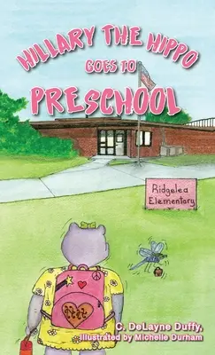 Hillary hipopotamul merge la grădiniță - Hillary the Hippo Goes to Preschool