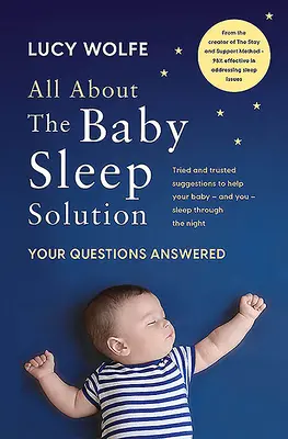 Totul despre Soluția pentru somnul copilului: Răspunsurile la întrebările tale - All about the Baby Sleep Solution: Your Questions Answered