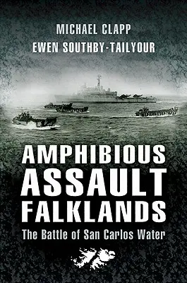 Asaltul amfibiu Falklands: Bătălia de la San Carlos Water - Amphibious Assault Falklands: The Battle of San Carlos Water