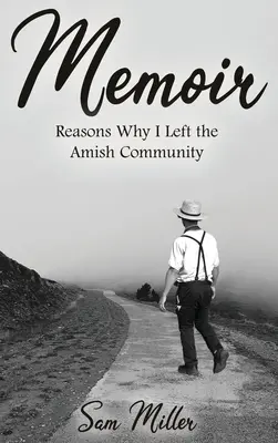 Memorii: Motivele pentru care am părăsit comunitatea Amish - Memoir: Reasons Why I Left the Amish Community