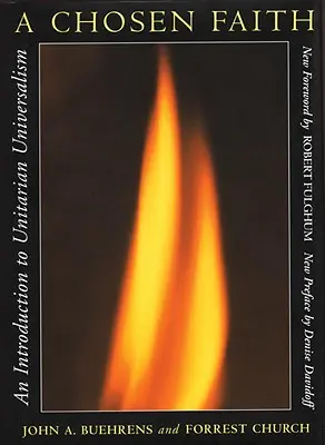 O credință aleasă: O introducere în universalismul unitarian - A Chosen Faith: An Introduction to Unitarian Universalism