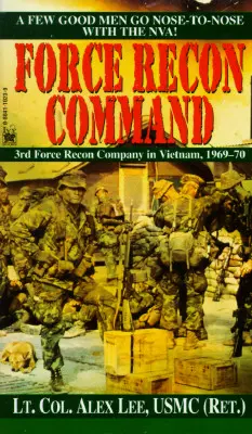 Comandamentul Force Recon: Compania 3rd Force Recon în Vietnam, 1969-70 - Force Recon Command: 3rd Force Recon Company in Vietnam, 1969-70