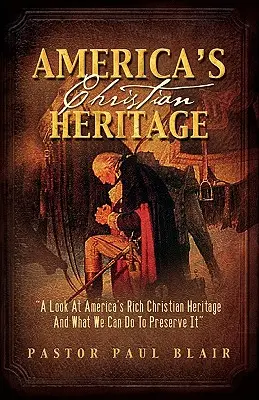 Moștenirea creștină a Americii - America's Christian Heritage