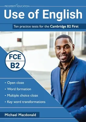 Utilizarea limbii engleze: Zece teste practice pentru Cambridge B2 First - Use of English: Ten practice tests for the Cambridge B2 First