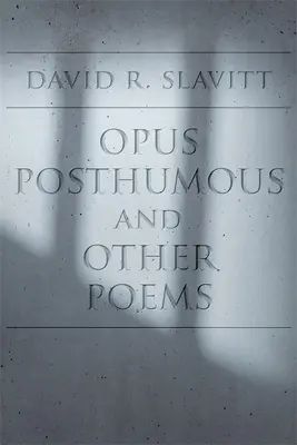 Opus Posthumous și alte poezii - Opus Posthumous and Other Poems