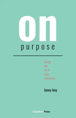 On Purpose: Trăind viața așa cum a fost ea concepută - On Purpose: Living Life as It Was Intended