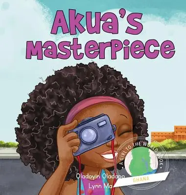 Fata către lume: Capodopera lui Akua - Girl to the World: Akua's Masterpiece