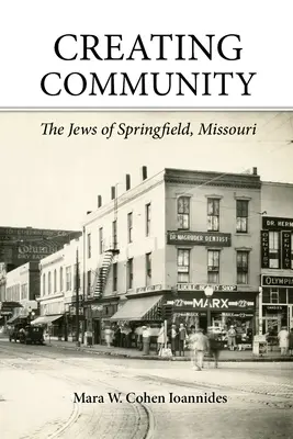 Crearea unei comunități: Evreii din Springfield, Missouri - Creating Community: The Jews of Springfield, Missouri