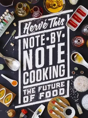 Gătitul Note-By-Note: Viitorul alimentației - Note-By-Note Cooking: The Future of Food
