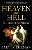 Raiul și iadul - O istorie a vieții de apoi - Heaven and Hell - A History of the Afterlife