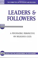 Lideri și adepți: O perspectivă psihiatrică asupra cultelor religioase - Leaders and Followers: A Psychiatric Perspective on Religious Cults