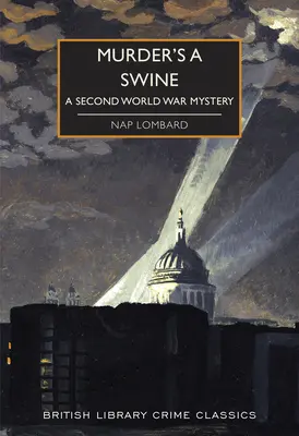 Murder's a Swine: Un mister din al Doilea Război Mondial - Murder's a Swine: A Second World War Mystery