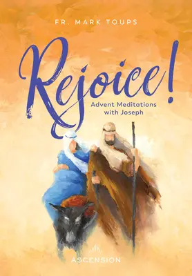 Bucură-te: Meditații de Advent cu Jurnalul Sfântului Iosif - Rejoice: Advent Meditations with St. Joseph Journal