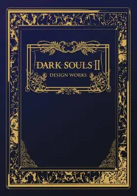 Dark Souls II: lucrări de proiectare - Dark Souls II: Design Works