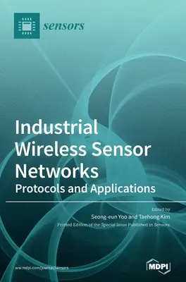 Rețele industriale de senzori fără fir: Protocoale și aplicații - Industrial Wireless Sensor Networks: Protocols and Applications