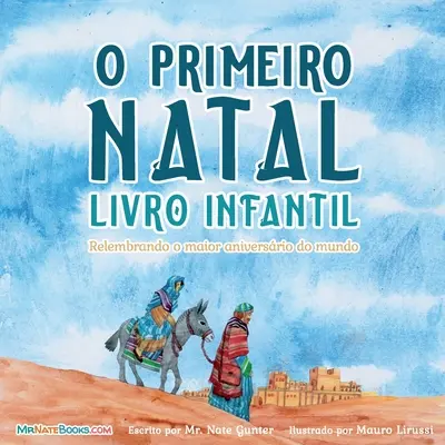 Prima carte de Crăciun pentru copii (portugheză): Amintirea celei mai mari aniversări din lume - The First Christmas Children's Book (Portuguese): Remembering the World's Greatest Birthday