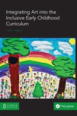Integrarea artei în curriculum-ul incluziv pentru copilăria timpurie - Integrating Art into the Inclusive Early Childhood Curriculum