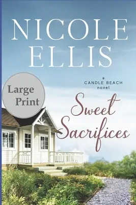Sacrificii dulci: Un roman Candle Beach - Sweet Sacrifices: A Candle Beach Novel