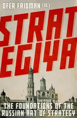 Strategiya: Fundamentele artei rusești a strategiei: The Foundations of the Russian Art of Strategy - Strategiya: The Foundations of the Russian Art of Strategy