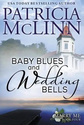 Baby Blues and Wedding Bells (Seria Marry Me, Cartea 4) - Baby Blues and Wedding Bells (Marry Me series, Book 4)