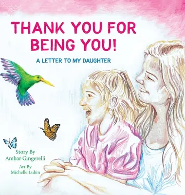 Mulțumesc pentru că ești tu: O scrisoare către fiica mea - Thank You for Being You: A Letter to my Daughter
