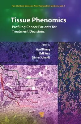 Fenomica țesuturilor: Profilarea pacienților bolnavi de cancer pentru decizii de tratament - Tissue Phenomics: Profiling Cancer Patients for Treatment Decisions