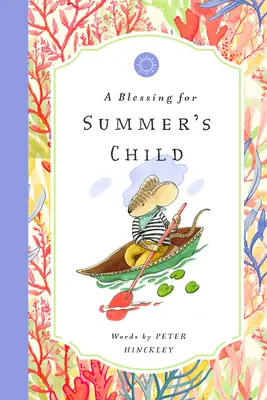 O binecuvântare pentru copilul verii - A Blessing for Summer's Child