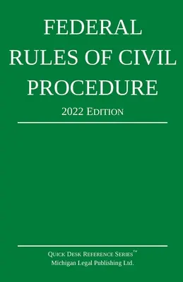 Regulile federale de procedură civilă; ediția 2022: Cu supliment legislativ - Federal Rules of Civil Procedure; 2022 Edition: With Statutory Supplement