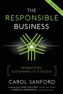 Întreprinderea responsabilă: Reimaginarea sustenabilității și a succesului - The Responsible Business: Reimagining Sustainability and Success