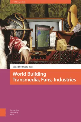 Construirea lumii. Transmedia, fani, industrii - World Building. Transmedia, Fans, Industries
