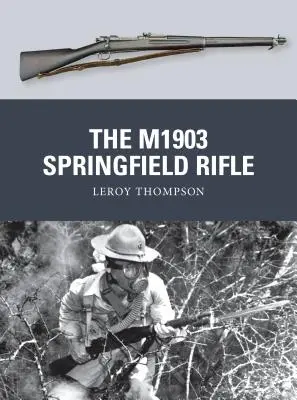 Pușca Springfield M1903 - The M1903 Springfield Rifle
