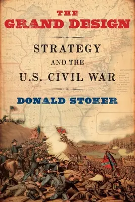 Grand Design: Strategia și războiul civil din SUA - Grand Design: Strategy and the U.S. Civil War