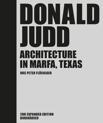Donald Judd - Arhitectura în Marfa, Texas - Donald Judd - Architecture in Marfa, Texas