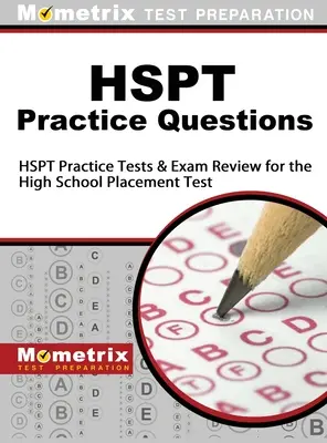 Întrebări practice HSPT: HSPT Practice Tests & Exam Review for the High School Placement Test (teste de practică și examinare pentru testul de plasare în liceu) - HSPT Practice Questions: HSPT Practice Tests & Exam Review for the High School Placement Test
