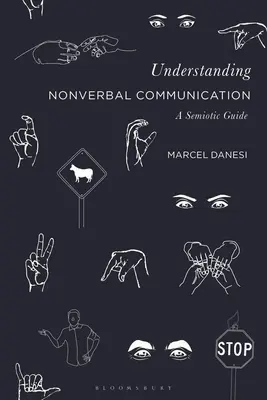Înțelegerea comunicării nonverbale: Un ghid semiotic - Understanding Nonverbal Communication: A Semiotic Guide