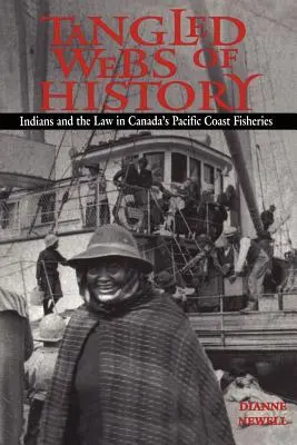 Tangled Webs of History: Indienii și legea în pescuitul de pe coasta canadiană a Pacificului - Tangled Webs of History: Indians and the Law in Canada's Pacific Coast Fisheries