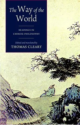 Calea lumii: Lecturi în filosofia chineză - The Way of the World: Readings in Chinese Philosophy