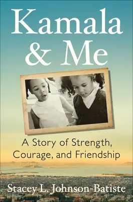 Prieteni de la început: Satul Berkeley care ne-a crescut pe Kamala și pe mine - Friends from the Beginning: The Berkeley Village That Raised Kamala and Me