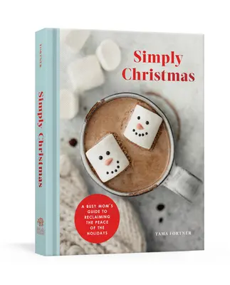 Pur și simplu Crăciun: A Busy Mom's Guide to Reclaiming the Peace of the Holidays: Un devoțional - Simply Christmas: A Busy Mom's Guide to Reclaiming the Peace of the Holidays: A Devotional