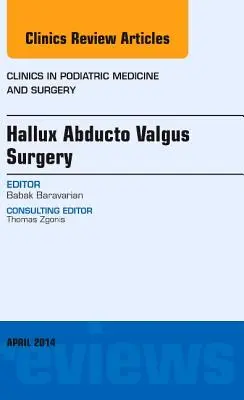 Hallux Abducto Valgus Surgery, un număr din Clinics in Podiatric Medicine and Surgery, 31 - Hallux Abducto Valgus Surgery, an Issue of Clinics in Podiatric Medicine and Surgery, 31