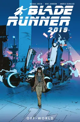 Blade Runner 2019: Vol. 2: În afara lumii - Blade Runner 2019: Vol. 2: Off World