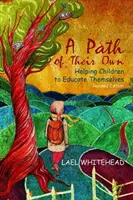Calea lor proprie - Ajutându-i pe copii să se autoeduce - Path of Their Own - Helping Children to Educate Themselves